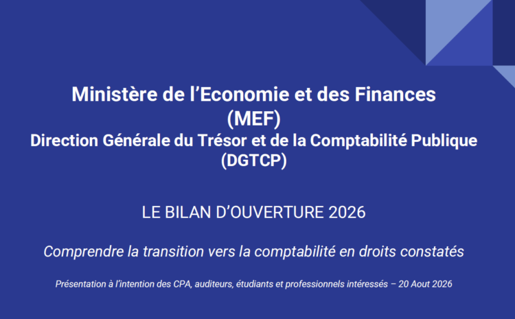  Le Bilan d’ouverture 2026 : comprendre la transition vers la comptabilité en droits constatés